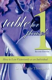 Hete Deal Table for 1, Please How to Live Victoriously as an Individual - D. Michelle Thompson - Libro in lingua inglese - Faith Books & More Publishing -