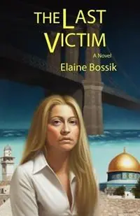 Express Levering The Last Victim - Elaine Bossik - Libro in lingua inglese - Portable Shopper, LLC -