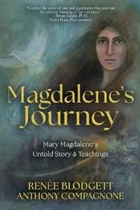Actieprijs Magdalene‘s Journey The Untold Story of Mary Magdalene‘s Life & Teachings - Renee Blodgett - Anthony Compagnone - Libro in lingua inglese - Blue Soul Publishing -
