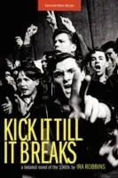 Kick It Till It Breaks - Ira Robbins - Libro in lingua inglese - Trouser Press, LLC - Bestseller