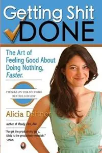 Korting Getting Shit Done The Art of Feeling Good about Doing Nothing, Faster - Alicia Dattner - Libro in lingua inglese - Unlimited, Ltd. -