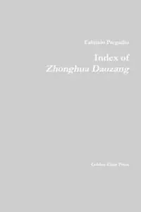 Index of Zhonghua Daozang - Fabrizio Pregadio - Libro in lingua inglese - Golden Elixir Press - Op = Op