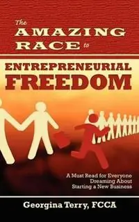 Superprijs The Amazing Race to Entrepreneurial Freedom - Georgina Terry - Libro in lingua inglese - Bpd Associates Limited -