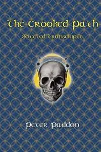 Koop Vandaag The Crooked Path Selected Transcripts - Peter Paddon - Libro in lingua inglese - Pendraig Publishing -