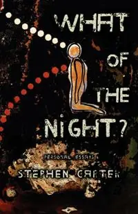 Koop Online What of the Night? - Stephen Carter - Libro in lingua inglese - Zarahemla Books -