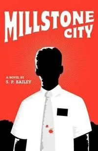 Millstone City - S. P. Bailey - Libro in lingua inglese - Zarahemla Books - Snelle Levering