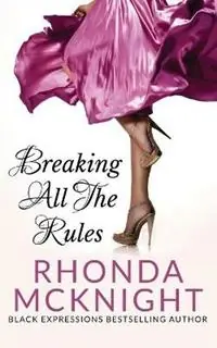 Breaking All The Rules - Rhonda McKnight - Libro in lingua inglese - Grace Publishing - Second Chances Alleen Vandaag