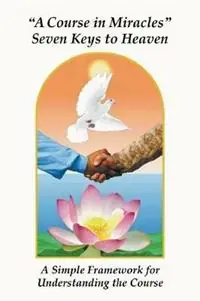 Koopje "A Course in Miracles" Seven Keys to Heaven A Simple Framework for Understanding the Course