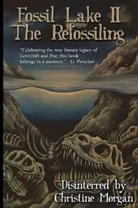Fossil Lake II The Refossiling - Christine Morgan - Libro in lingua inglese - Sabledrake Enterprises - Alleen Vandaag