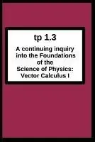 Uitverkoop tp1.3 A continuing inquiry into the Foundations of the Science of Physics Vector Calculus I - Joseph R Breton - Libro in lingua inglese - Foundation for Theoretical Physics -