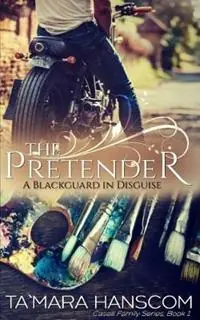 Nu Kopen The Pretender A Blackguard in Disguise Caselli Family Series Book 1 - Ta`mara Hanscom - Libro in lingua inglese - James Hanscom LLC, DBA Reata Publishing - Caselli Family