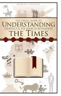 Fabrieksprijs The Visual Guide To Understanding The Times - Daniel Valles - Libro in lingua inglese - Informedchristians.com -