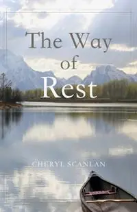 The Way of Rest - Cheryl Scanlan - Libro in lingua inglese - Cheryl Scanlan - Actieprijs
