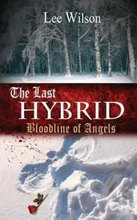 Beperkt Aanbod The Last Hybrid Bloodline of Angels - Lee Wilson - Libro in lingua inglese - William and Keats Publishing -