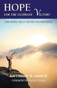 Goedkoop Hope for the Ultimate Victory The Hope That Never Disappoints - Anthony D Harte - Libro in lingua inglese - Scribewrite Solutions -