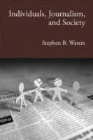 Shop Nu Individuals, Journalism, and Society - Stephen B. Waters - Libro in lingua inglese - Stephen B. Waters -