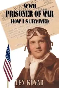 WWII Prisoner of War How I Survived - Len Kovar - Libro in lingua inglese - Koho Pono - Favoriet