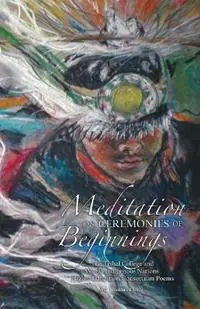 Meditation on Ceremonies of Beginnings The Tribal College and World Indigenous Nations Higher Education Consortium Poems - Thomas Davis - Libro in lingua inglese - Tribal College Press - Gereduceerde Prijs