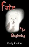 Must-Have Fate the Beginning - Emily Pretlow - Libro in lingua inglese - Adventure Express Publishing -