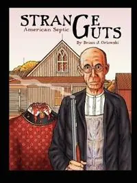 Exclusieve Aanbieding Strange Guts American Septic - Brian J Orlowski - Libro in lingua inglese - Authormike Ink -
