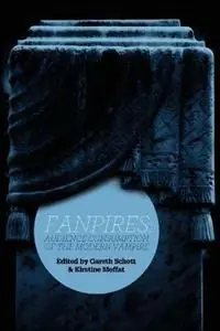 Fanpires Audience Consumption of the Modern Vampire - Gareth Schott - Kirstine Moffat - Libro in lingua inglese - New Academia Publishing/ The Spring - Direct Beschikbaar