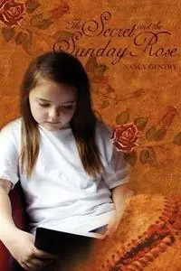 Voordeelprijs The Secret and The Sunday Rose - Nancy Gentry - Libro in lingua inglese - Ngbooks -