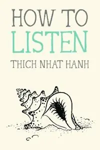 Shop Nu How to Listen - Thich Nhat Hanh - Libro in lingua inglese - Parallax Press - Mindfulness Essentials