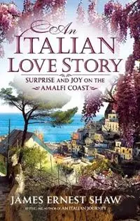An Italian Love Story - James Shaw - Libro in lingua inglese - Campagna - Korting