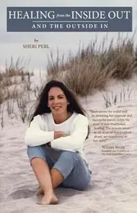 Goedkoop Healing from the Inside Out and the Outside In - Sheri Perl - Libro in lingua inglese - Sheryl Migdol -