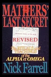 Mathers‘ Last Secret REVISED - The Rituals and Teachings of the Alpha Et Omega - Nick Farrell - Libro in lingua inglese - Rosicrucian Order of the Golden Dawn - Premium