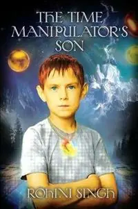 Populair The Time Manipulator‘s Son - Rohini Singh - Libro in lingua inglese - Something or Other Publishing LLC -