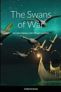 Fabrieksprijs The Swans of War an urban fantasy with Morgan and Sam - Catherine Kane - Libro in lingua inglese - Foresight Publications -