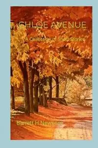 Chloe Avenue A Collection of Provocative Short Stories - Barrett Newsom - Libro in lingua inglese - Bhnewsom Press, La Mesa, CA - Korting