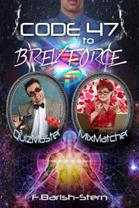 Betaalbaar Code 47 to BREV Force QuizMaster - MixMatcher - F Barish-Stern - Libro in lingua inglese - Golden Quill PR - Code 47 to Brev Force