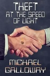 Theft at the Speed of Light - Michael Galloway - Libro in lingua inglese - Candlepower Publishing House - Lage Prijs