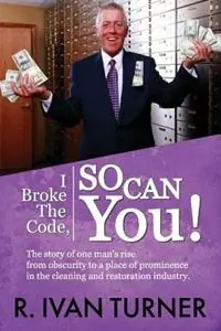 I Broke the Code, So Can You! - R Ivan Turner - Libro in lingua inglese - Performance Publishing Group - Koopje