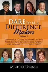 Express Levering Dare To Be A Difference Maker Volume 3 - Michelle Prince - Libro in lingua inglese - Performance Publishing Group -