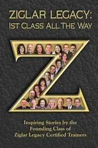 Ziglar Legacy First Class All the Way - Libro in lingua inglese - Performance Publishing Group - Speciale Aanbieding