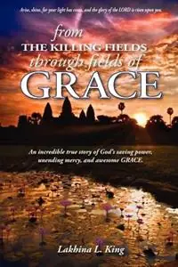 Nu Kopen From the Killing Fields Through Fields of Grace - Lakhina L King - Libro in lingua inglese - Laurus Books -