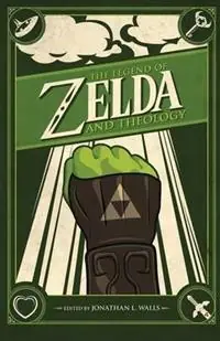 The Legend of Zelda and Theology - Jonathan Walls - Libro in lingua inglese - Sideshow Media Group - Express Levering
