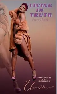 Koopje LIVING IN TRUTH Poetry Book Vol. II The Rebirth - Uniquia Manigault - Libro in lingua inglese - Amanda Manigault Co. LLC -