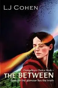 Tijdelijk Beschikbaar The Between Changeling‘s Choice, Book 1 - Lj Cohen - Libro in lingua inglese - Interrobang Books - Changeling‘s Choice