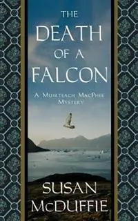 Finale Uitverkoop The Death of a Falcon A Muirteach MacPhee Mystery - Susan McDuffie - Libro in lingua inglese - Susan McDuffie -