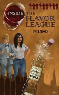 Inside the Flavor League A Slightly Buzzed Satirical Novel - Paul Moser - Libro in lingua inglese - Currach Press - Lage Kosten