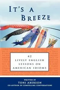 Actieprijs It‘s A Breeze 42 Lively English Lessons on American Idioms - Toni Aberson - Libro in lingua inglese - Chimayo Press -