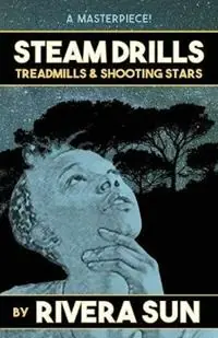 Merkproduct Steam Drills, Treadmills, and Shooting Stars - a Story for Our Times - - Rivera Sun - Libro in lingua inglese - Rising Sun Media, Inc, -
