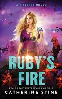 Tijdelijk Beschikbaar Ruby‘s Fire - Catherine Stine - Libro in lingua inglese - Konjur Road Press - Fireseed Book