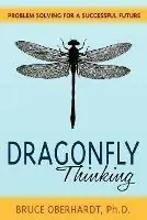 Dragonfly Thinking Problem Solving for a Successful Future - Bruce Oberhardt - Libro in lingua inglese - Bjo Biomedical, LLC - Meest Verkocht