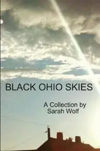 Black Ohio Skies - Sarah Wolf - Libro in lingua inglese - Sarah Wolf - Beperkt Aanbod
