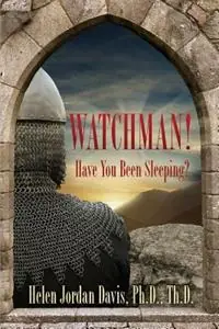 Watchman! Have You Been Sleeping? - Helen Jordan Davis - Libro in lingua inglese - Principle Books Publishers - Weekendaanbieding